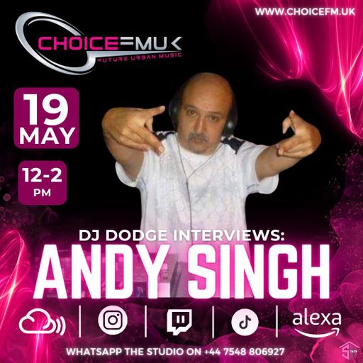 SOS Show with DJ Dodge interviews Andy Singh on Choice FMUK 190524
