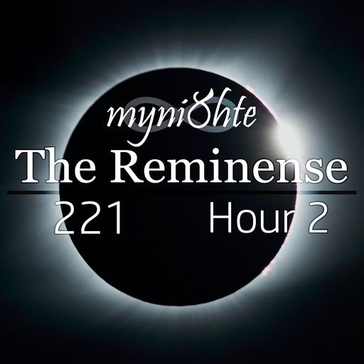 The Reminense 221 - Hour 2