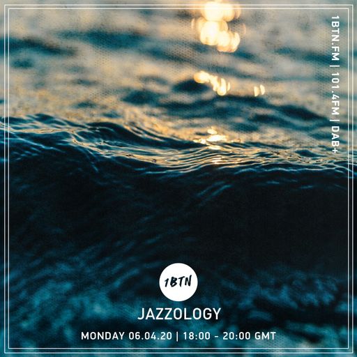 Jazzology Radio Show - 06.04.2020