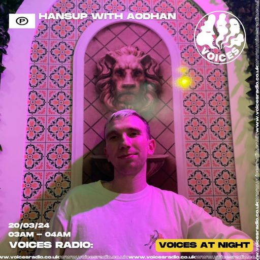 Hansup w/ Aodhan - 20/03/24 - Voices Radio