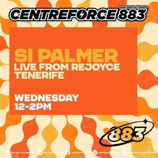 Si Palmer Live Tenerife Rejoyce - 883.centreforce DAB+ - 03 - 09 - 2025 .mp3
