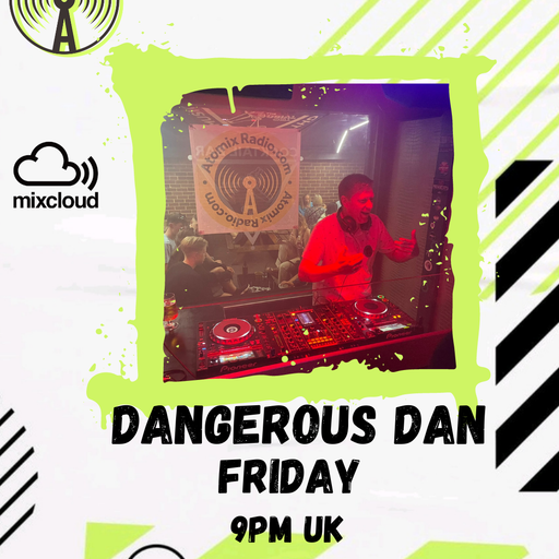 Dangerous Dan - 19/5/23 - Atomix Radio