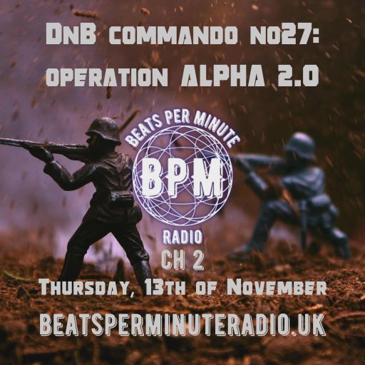 Biscuit- Drum And Bass Commando 27- Operation Alpha 2.0- Live on Beats per Minute Radio 2-13.11.2025