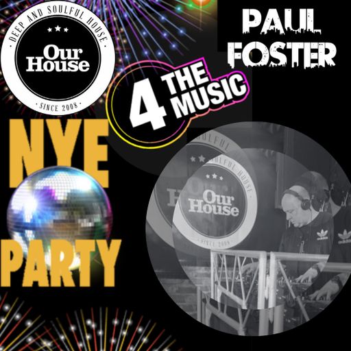 Paul Foster - 4 The Music Exclusive - Our House - NYE 2021