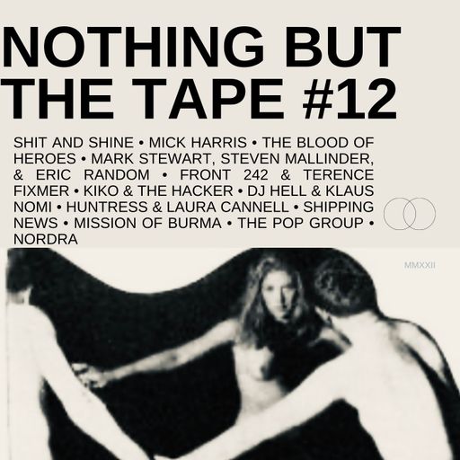 NOTHING BUT THE TAPE #12