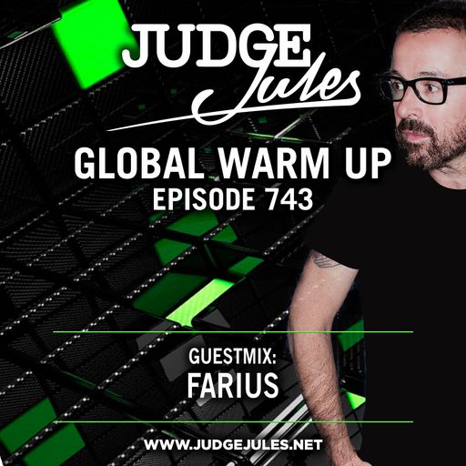 JUDGE JULES PRESENTS THE GLOBAL WARM UP EPISODE 743