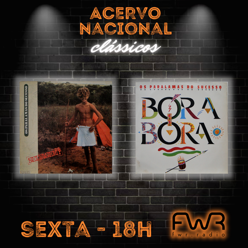 Acervo Nacional Clássicos - Os Paralamas do Sucesso - Selvagem - Bora-Bora - 20.10.2023