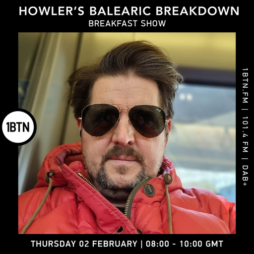 Howler's Balearic Breakdown Breakfast Show - 02.02.2023