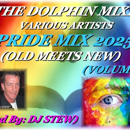THE DOLPHIN MIXES - VARIOUS ARTISTS - ''PRIDE MIX 2025'' (OLD MEETS NEW)(VOLUME 11)