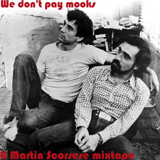 “We don't pay mooks” - A Martin Scorsese Mixtape by Marios Karydis