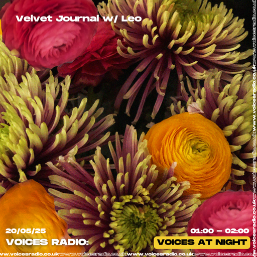 Velvet Journal w/ Leo - 20/05/25 - Voices Radio