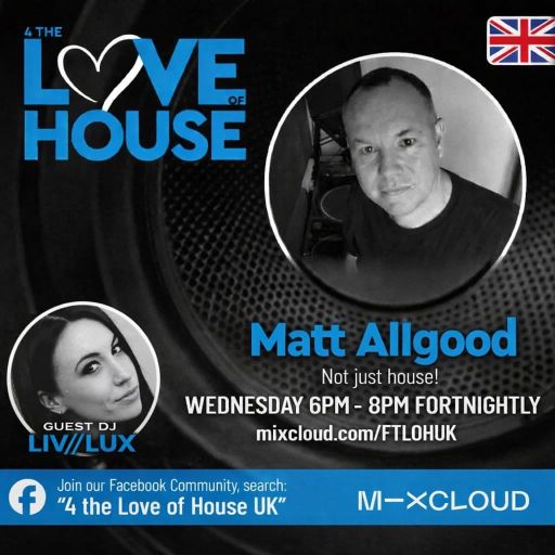 Matt Allgood & LIV//LUX - 4 The Love of House - 01.04.26