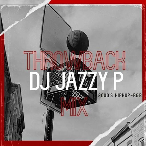 DJ Jazzy P - Throwback Mix v1: 2000s Hip-Hop and R&B