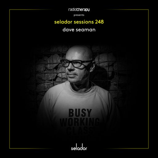 Selador Sessions 248 | Dave Seaman's Radio Therapy