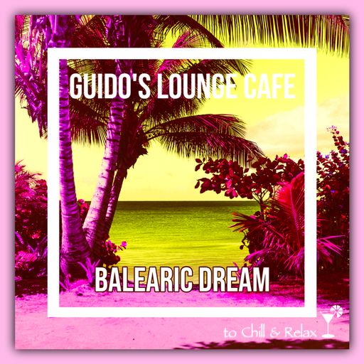 Guido's Lounge Cafe 038 Balearic Dream