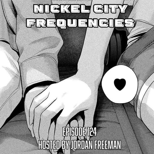 // Nickel City Frequencies on CKLU 96.7 FM // Episode 124 // Hour 1 // Hosted by Jordan Freeman //