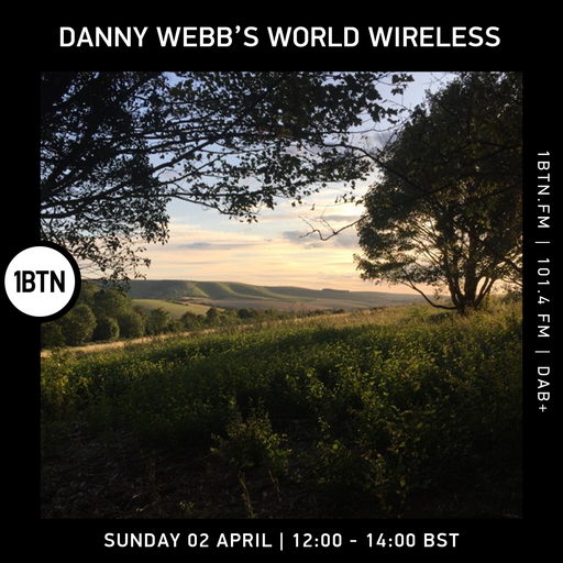 Danny Webb's World Wireless - 02.04.2023
