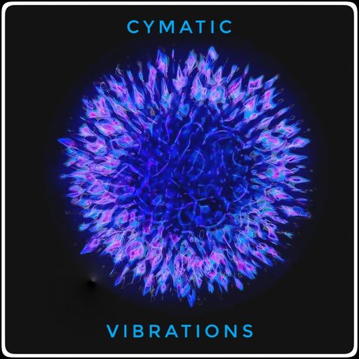 Cymatic Vibrations Nov23