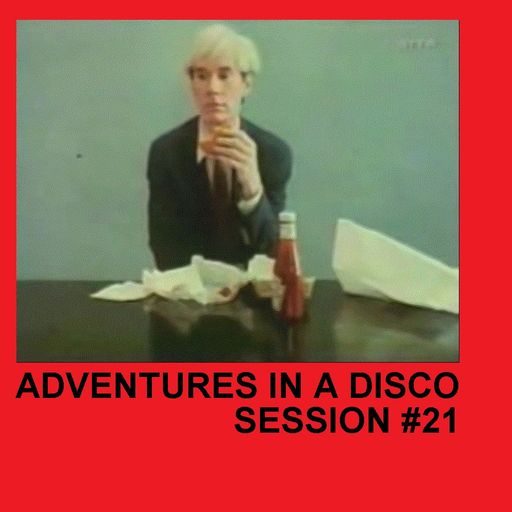 ADVENTURES IN A DISCO - SESSION #21