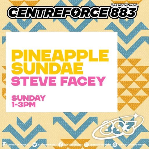 Steve Facey Pineapple Sundae - 883.centreforce DAB+ - 02 - 11 - 2025 .mp3