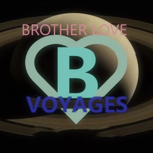 Brother Love's Voyages!!