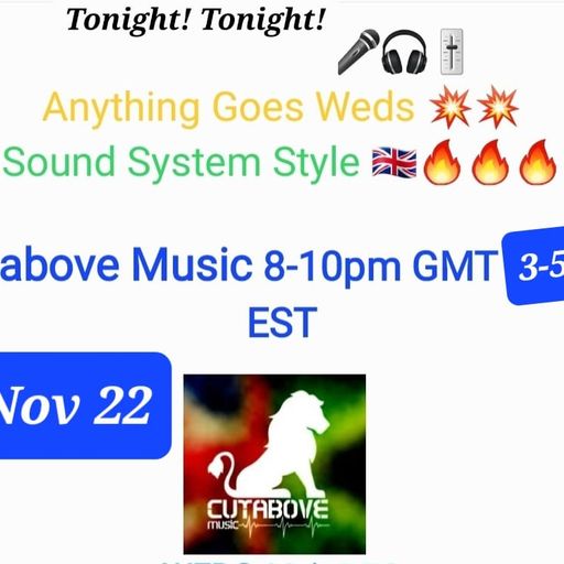 CUTABOVE MUSIC UK 23 NOV ANYTHING GOES WEDS on BLUNTS 4 LIFE RADIO