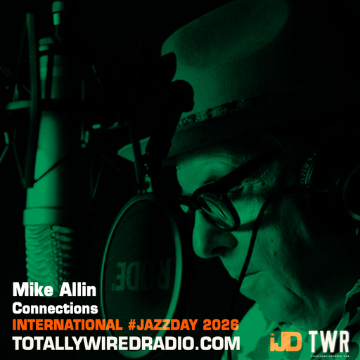 Connections 'JazzSides' #Special #JazzDay w/ Mike Allin ~ 30.04.26