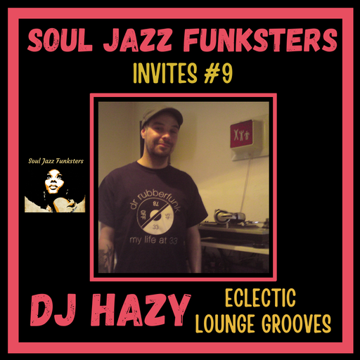 SJF Invites #9 - DJ Hazy Eclectic Lounge Grooves