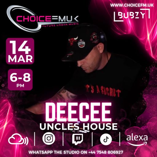 Uncles House with Bubzy with guest DeeCee on Choice FMUK 140324