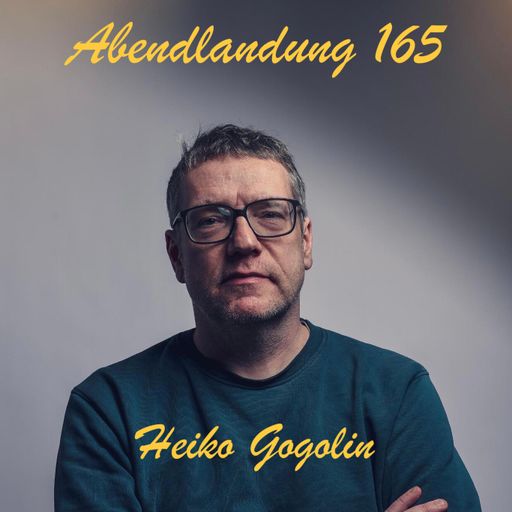 Abendlandung # 165 - Guest Show mit Heiko Gogolin (15 Jahre Abendlandung) 03.03.2025