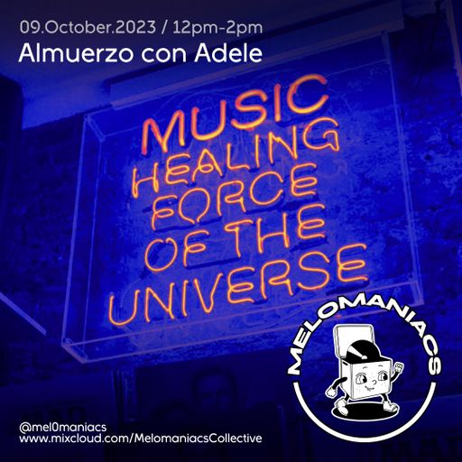 Almuerzo con Adele // 9.October.23 // Melomaniacs