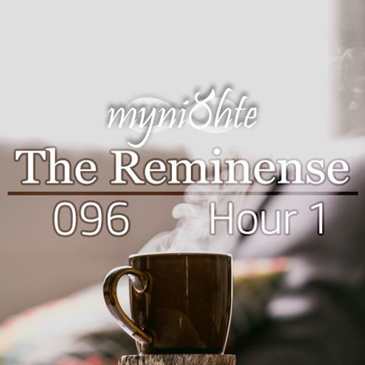 The Reminense 096 - Hour 1