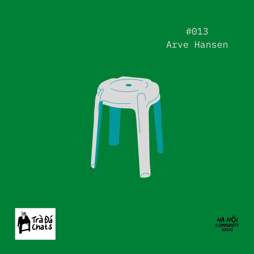 Trà Đá Chats EP 13 w/ Arve Hansen 23.04.22