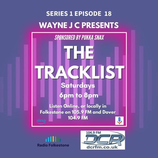The Tracklist @Radio Folkestone and DCR S1 EP18