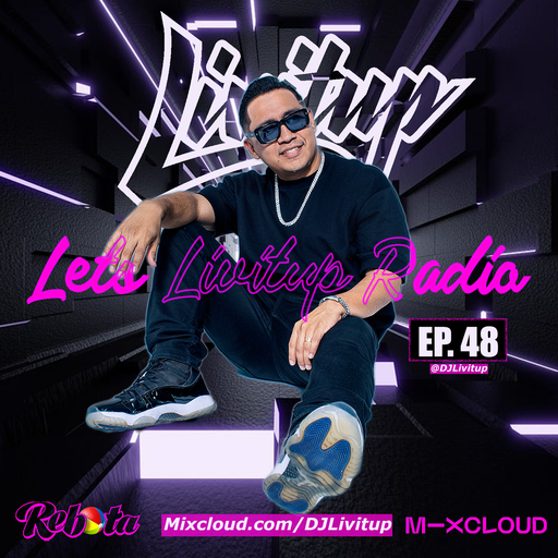 Lets Livitup Radio EP. 48 - DJ Livitup Miami