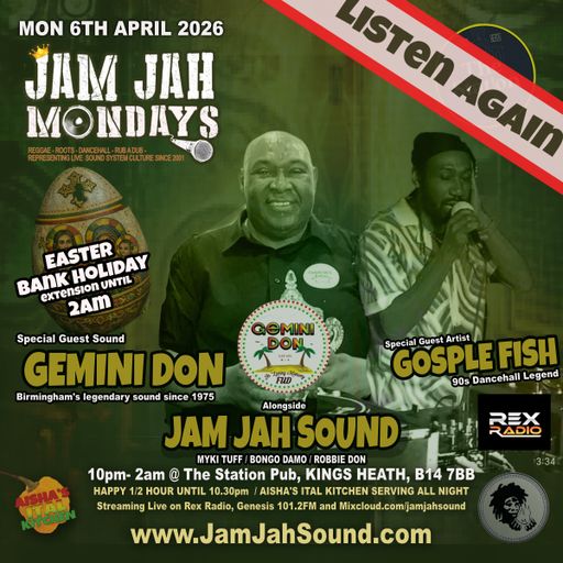 Jam Jah Mondays 6ht April 2026  Easter Bank Holiday ft. Gemini Don and Gosple Fish