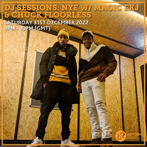DJ Sessions: NYE w/ Magic EKJ & Chuck Floorless 31st December 2022