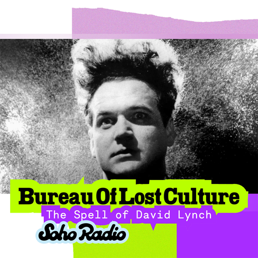 BUREAU OF LOST CULTURE - The Spell of David Lynch (25/10/2025)