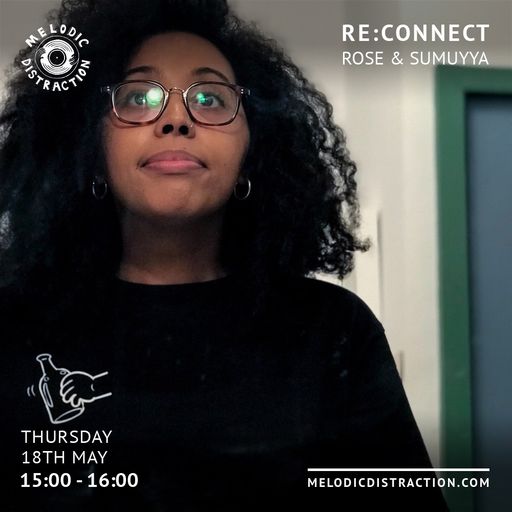 RE:CONNECT With Rose & Sumuyya (May '23)