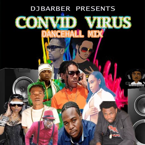 Convid Virus (Dancehall Mix 2020 Ft Gabriella Walker, Rygin King, Demarco, Chronic Law, Teejay)
