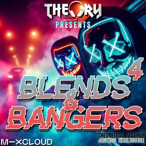BLENDS & BANGERS 4
