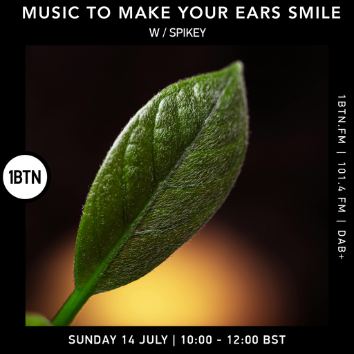 Music To Make Your Ears Smile w/ Spikey Kingston - 14.07.24