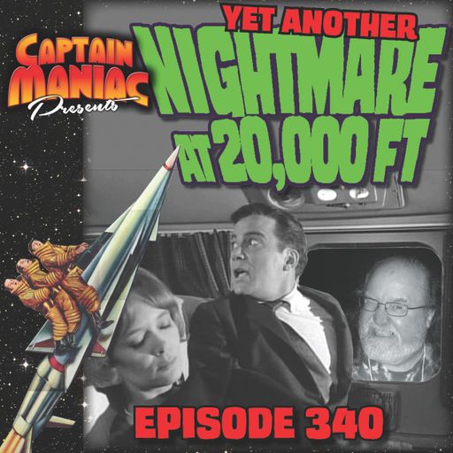 Episode 340 / Yet Another Nightmare At 20,000 Ft
