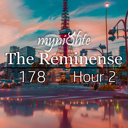 The Reminense 178 - Hour 2