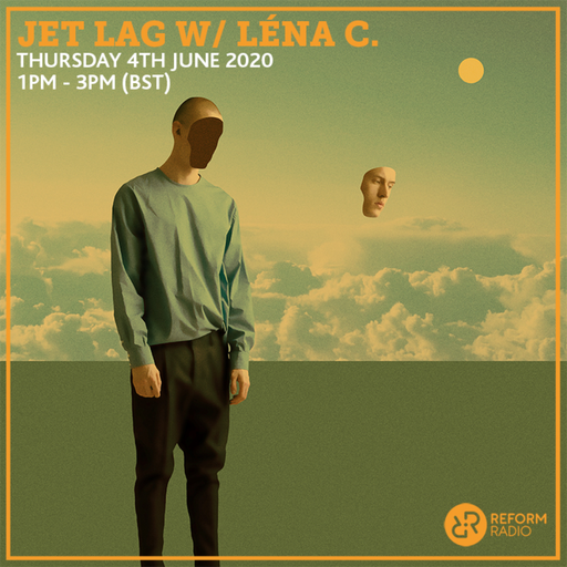 Jet Lag w/ Léna C. 4th June 2020