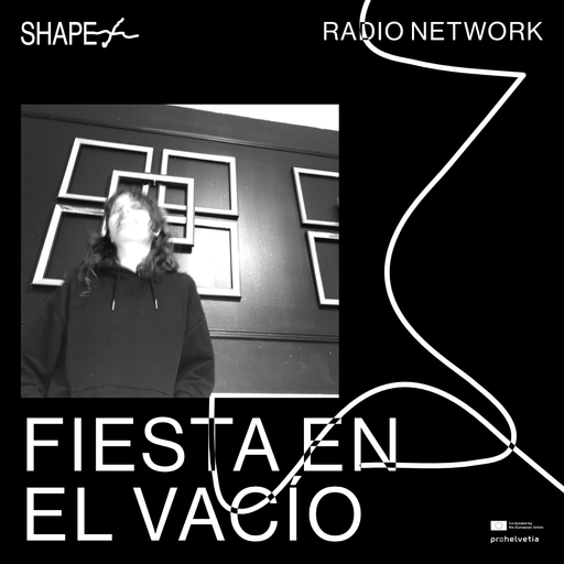 SHAPE+ broadcast series : Fiesta en el vacio 03.02.2025