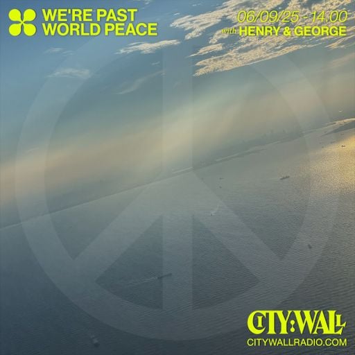 We're Past World Peace w/ Henry & George - September 2025