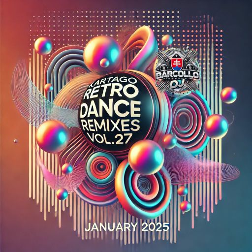 Kartago Retro Dance Remixes Vol.27 January 2025 (Dedicated to Dj.Dragon1965 (Stephan K)