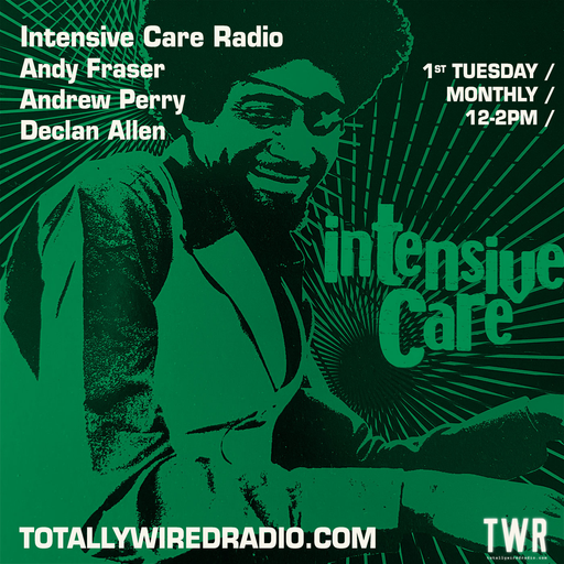 Intensive Care Radio - Andy Fraser & Andrew Perry w/guest Harry Grafton ~ 02.05.23