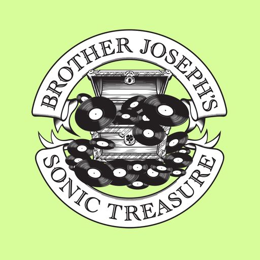 Brother Joseph's Sonic Treasure - Ep 11